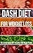 Dash Diet for Weight Loss by Naomi Rowland