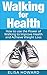 Walking for Health: How to ...