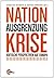Nation - Ausgrenzung - Krise by Sebastian Friedrich