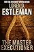 The Master Executioner by Loren D. Estleman