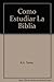Como Estudiar La Biblia