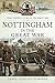 Nottingham in the Great War (Your Towns & Cities in the Great War)