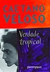 Verdade Tropical by Caetano Veloso