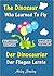 The Dinosaur Who Learned To Fly-Der Dinosaurier