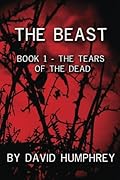 The Beast: Book 1 - The Tears of the Dead
