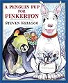 A Penguin Pup for Pinkerton by Steven Kellogg A Penguin Pup for Pinkerton by Steven Kellogg