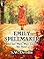 Emily Spellmaker and her Way, Way Cooler Big Sister (The Chronicles of Emily Spellmaker, in No Particular Order)