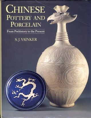 Chinese Pottery and Porcelain. From Prehistory to the Present (Hardcover)