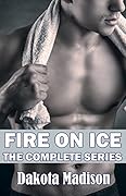 Fire on Ice Books One and Two: The Complete Series