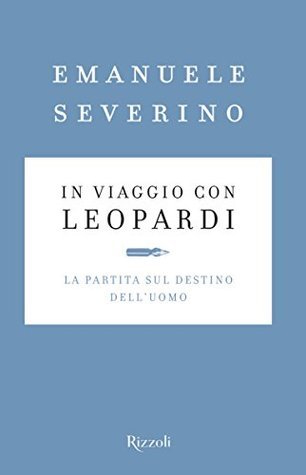 In viaggio con Leopardi. La partita sul destino dell'uomo