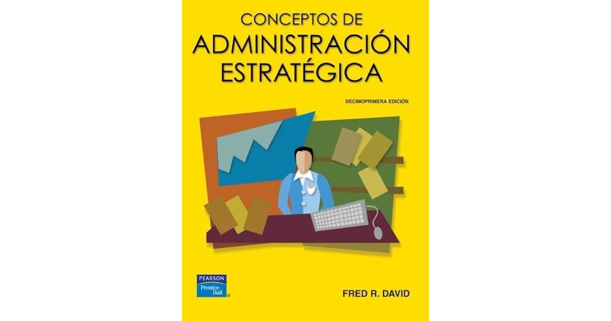 Conceptos de Administración Estratégica by Fred R. David