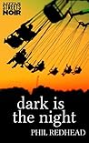 Dark Is The Night