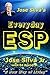Jose Silva's Everyday ESP: ...