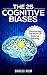The 25 Cognitive Biases: Uncovering The Myth Of Rational Thinking