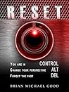 RESET, Control, Alt, Delete (Self-Help Books: Inspirational, Depression, Anxiety, Self-Esteem, Happiness, Spiritual Growth Book 2)