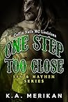 One Step Too Close by K.A. Merikan
