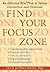 Find Your Focus Zone: An Effective New Plan to Defeat Distraction and Overload