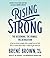 Rising Strong by Brené Brown