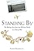 Standing By: The Making of ...