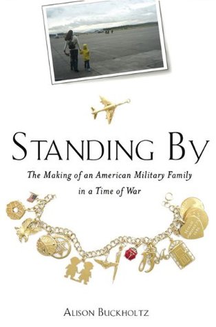 Standing By: The Making of an American Military Family in a Time of War (Hardcover)