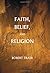 Faith, Belief, and Religion