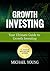 Growth Investing: Your Ultimate Guide To Growth Investing