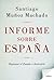 Informe sobre España: Repensar el Estado o destruirlo (Spanish Edition)