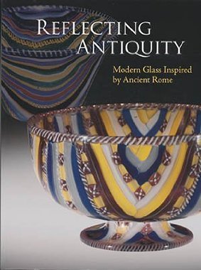Reflecting Antiquity: Modern Glass Inspired By Ancient Rome (Paperback)