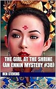 The Girl at the Shrine: An Ennin Mystery #38