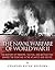 The Naval Warfare of World War II: The History of the Ships, Tactics, and Battles that Shaped the Fighting in the Atlantic and Pacific