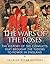 The Wars of the Roses: The History of the Conflicts that Brought the Tudors to Power in England
