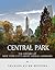Central Park: The History of New York City’s Most Unique Landmark