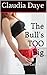 The Bull's TOO Big by Claudia Daye