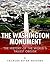 The Washington Monument: The History of the World’s Tallest Obelisk