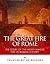 The Great Fire of Rome: The Story of the Most Famous Fire in Roman History