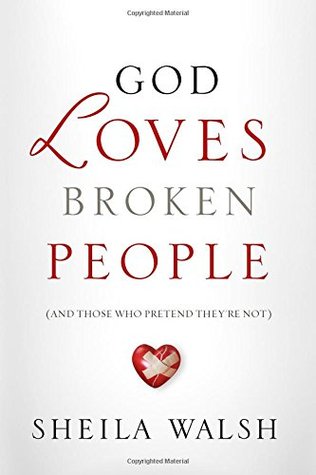 God Loves Broken People: And Those Who Pretend They're Not (Hardcover)