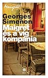 Maigret és a víg kompánia by Georges Simenon