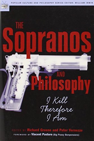 The Sopranos and Philosophy: I Kill Therefore I Am (Popular Culture and Philosophy)
