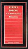 La Revolución Francesa by Albert Soboul