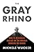 The Gray Rhino: How to Reco...