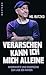 Verarschen kann ich mich al...