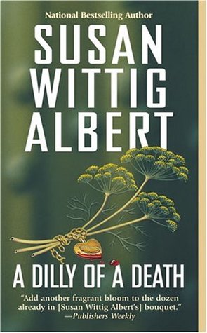 A Dilly of a Death (China Bayles, #12)