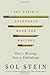 Sol Stein's Reference Book for Writers: Part 1: Writing, Part 2: Publishing