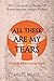 All These Are My Tears (The...