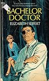 Bachelor Doctor by Elizabeth Seifert