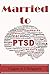 Married to PTSD