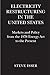 Electricity Restructuring in the United States: Markets and Policy from the 1978 Energy Act to the Present