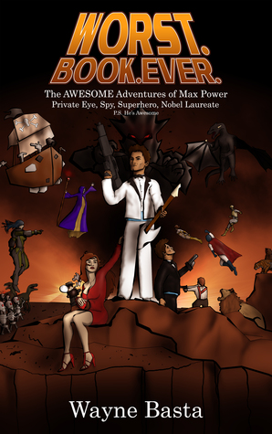 Worst. Book. Ever. The Awesome Adventures of Max Power.