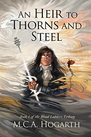 An Heir to Thorns and Steel (Blood Ladders Trilogy, #1)