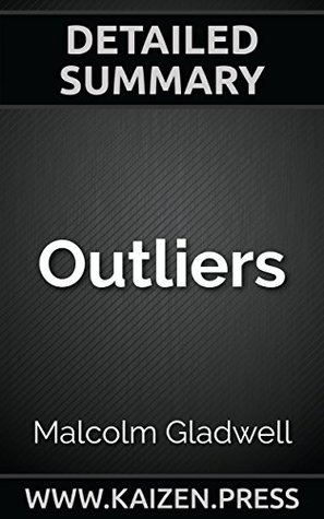 Outliers: by Malcolm Gladwell | The Story of Success | Summary & Takeaways